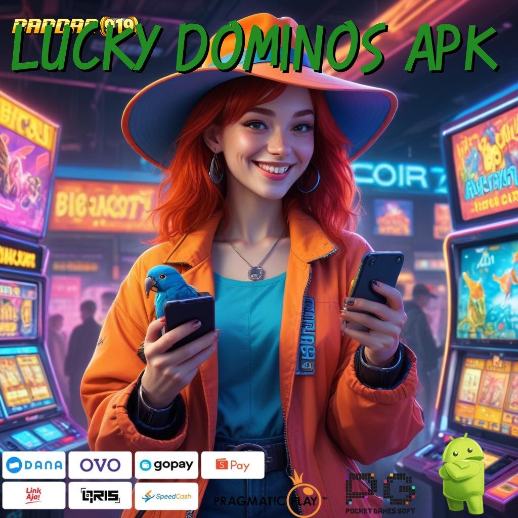 LUCKY DOMINOS APK , Kemenangan Maksimal Prinsip Deposit BRI 25rb