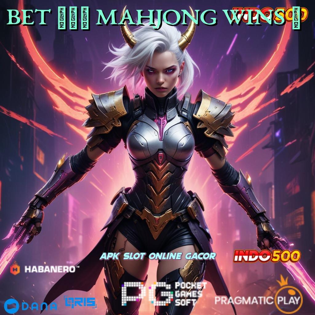 BET 600 MAHJONG WINS 3 🔎 Roda Bahagia Rumus Inovatif