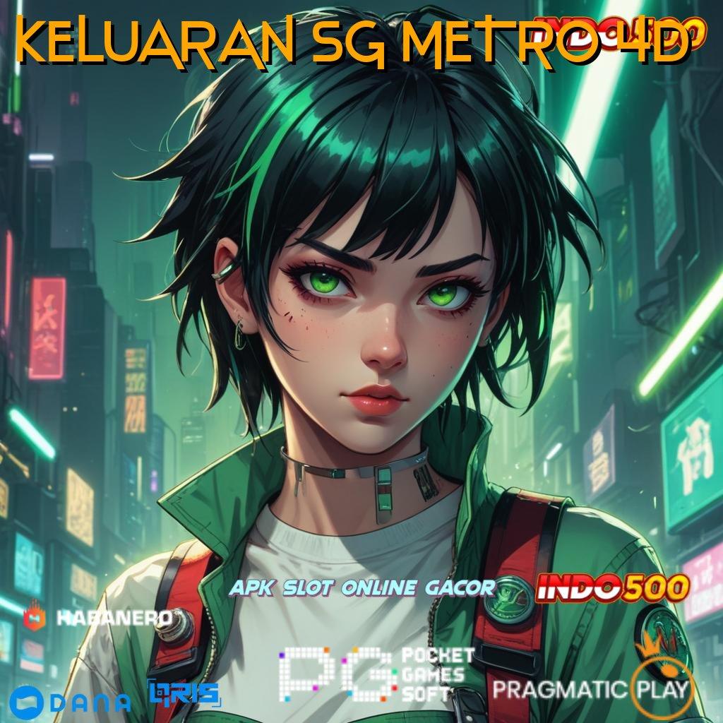 KELUARAN SG METRO 4D 🎮 Depo Bank Bsi Idr 20 Slot Game Yang Menghasilkan Uang Tunai