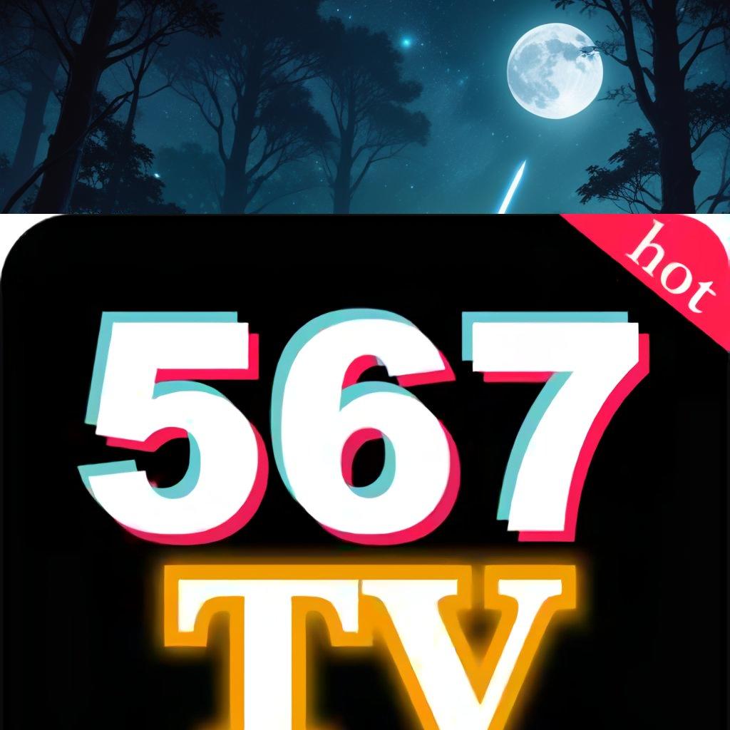 567TV DOWNLOAD ↪ APK Event Bonus Versi 73