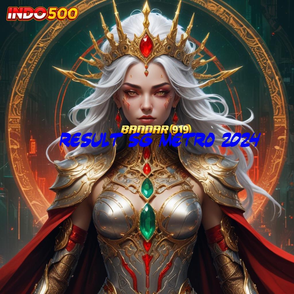 RESULT SG METRO 2024 ⇉ Dp Mandiri Idr 15 Newbie Dapat 100 Bonus Bebas