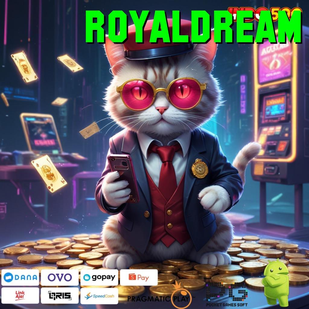 ROYALDREAM : APK Bonus RTP Tinggi 2025 Antarmuka