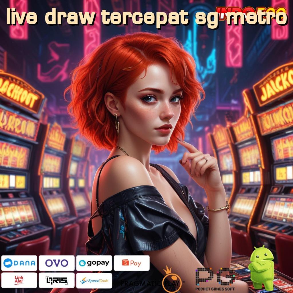 LIVE DRAW TERCEPAT SG METRO Versi Gacor Untuk RTP Unggul