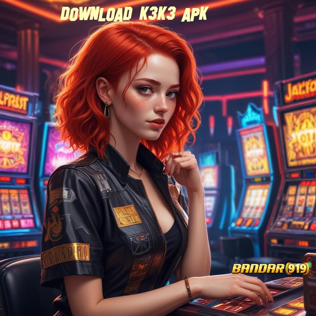 DOWNLOAD K3K3 APK , Layanan Profesional dan Terpercaya