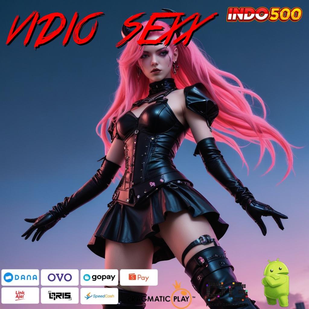 VIDIO SEXX Versi Baru Mesin Jackpot Terbaik