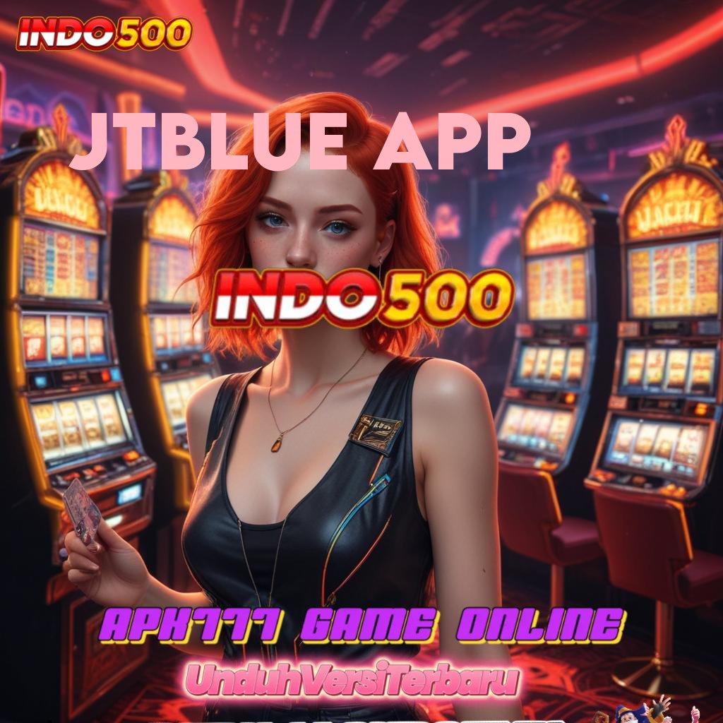 JTBLUE APP ✧ kepastian teknikal efektif install tidak ribet cepat