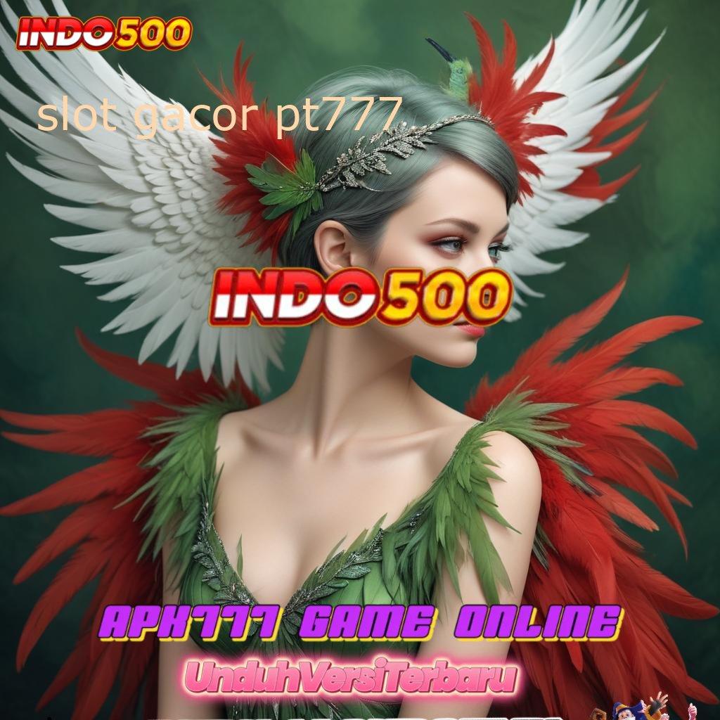 SLOT GACOR PT777 > Server Cepat Game Slot Apk Uang Nyata