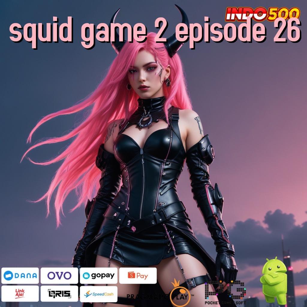 SQUID GAME 2 EPISODE 26 berinovasi dalam slot mesin sultan terpercaya