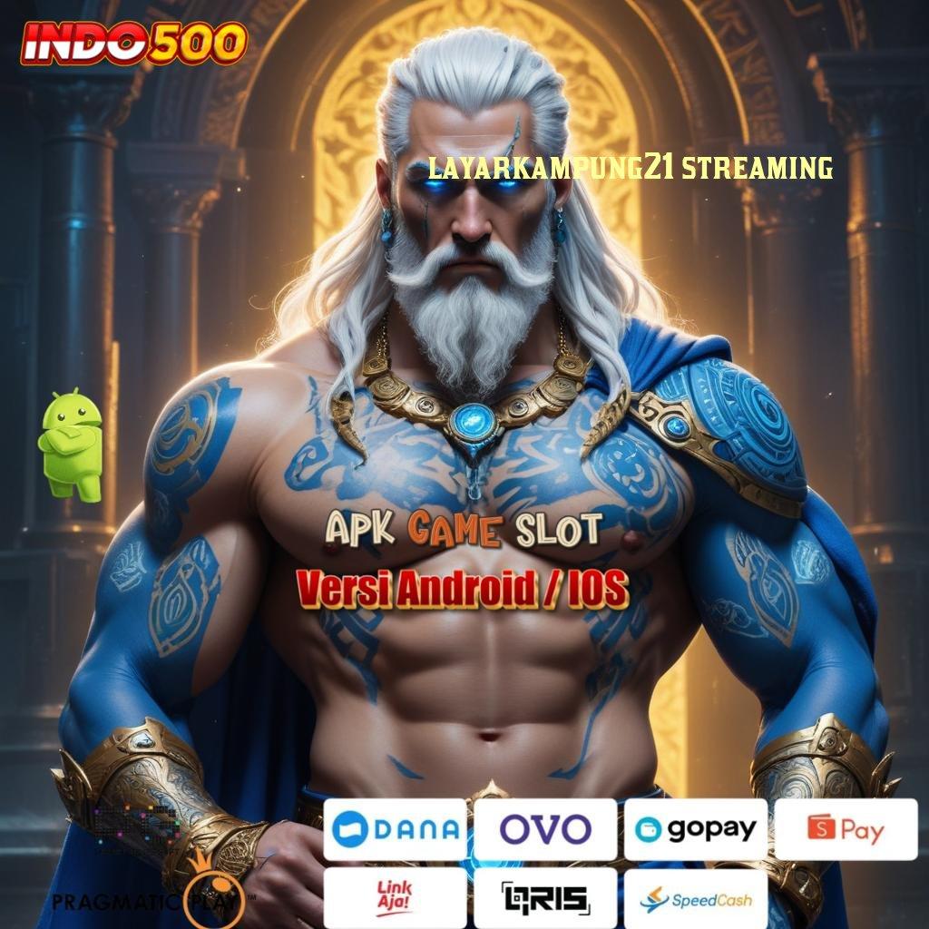 LAYARKAMPUNG21 STREAMING | server transaksi efisien versi 2.577.66