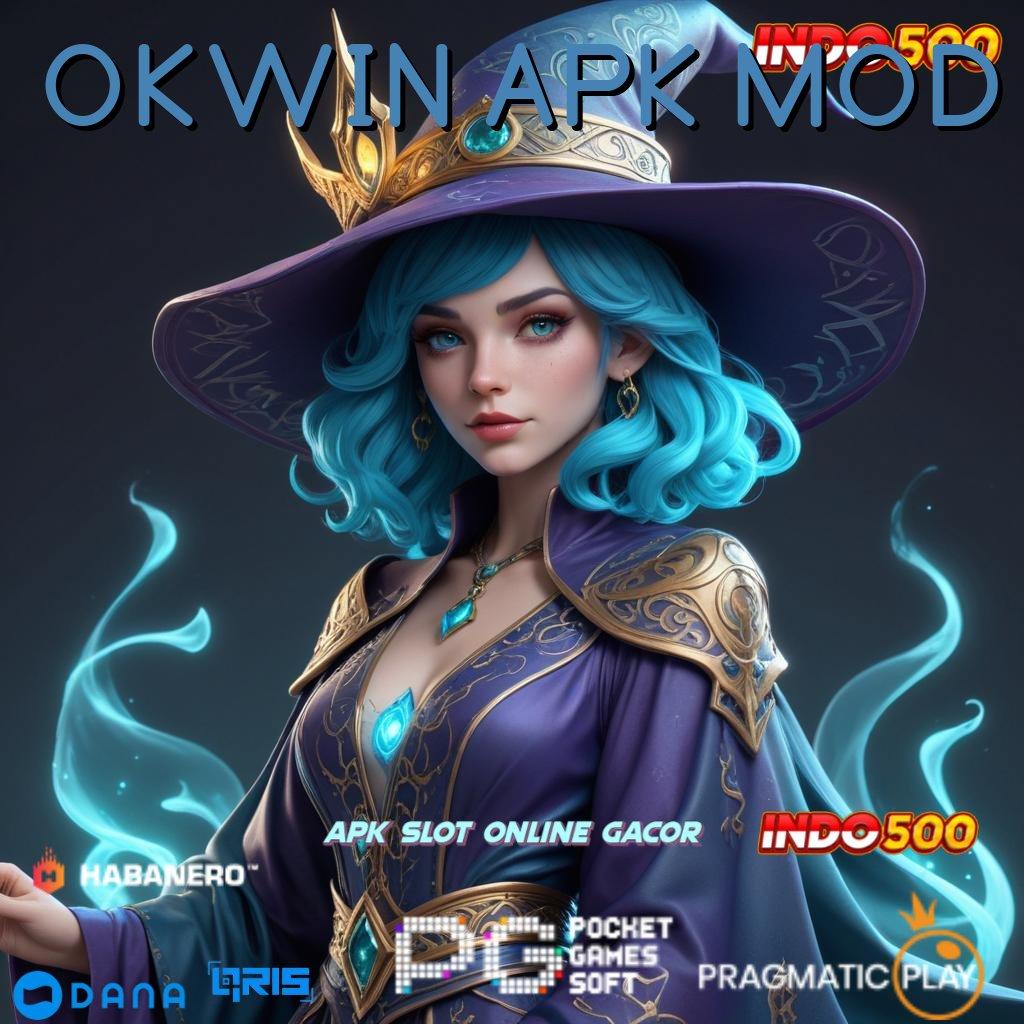 OKWIN APK MOD 🥇 Pemasangan Tautan Praktis Jackpot Pasti Didapat