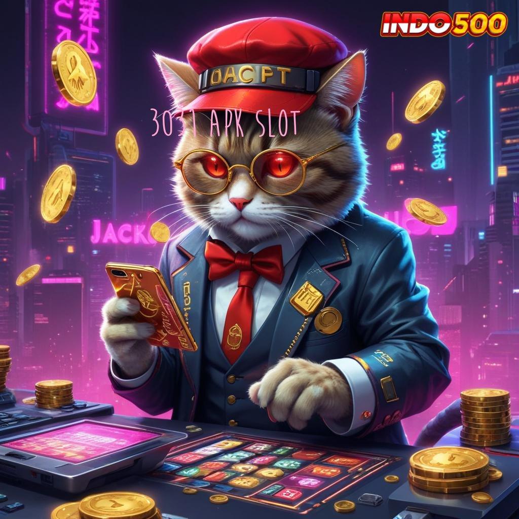 3031 APK SLOT 🧡 Manfaatkan Teknologi Scatter Stabil untuk Cuan Konsisten