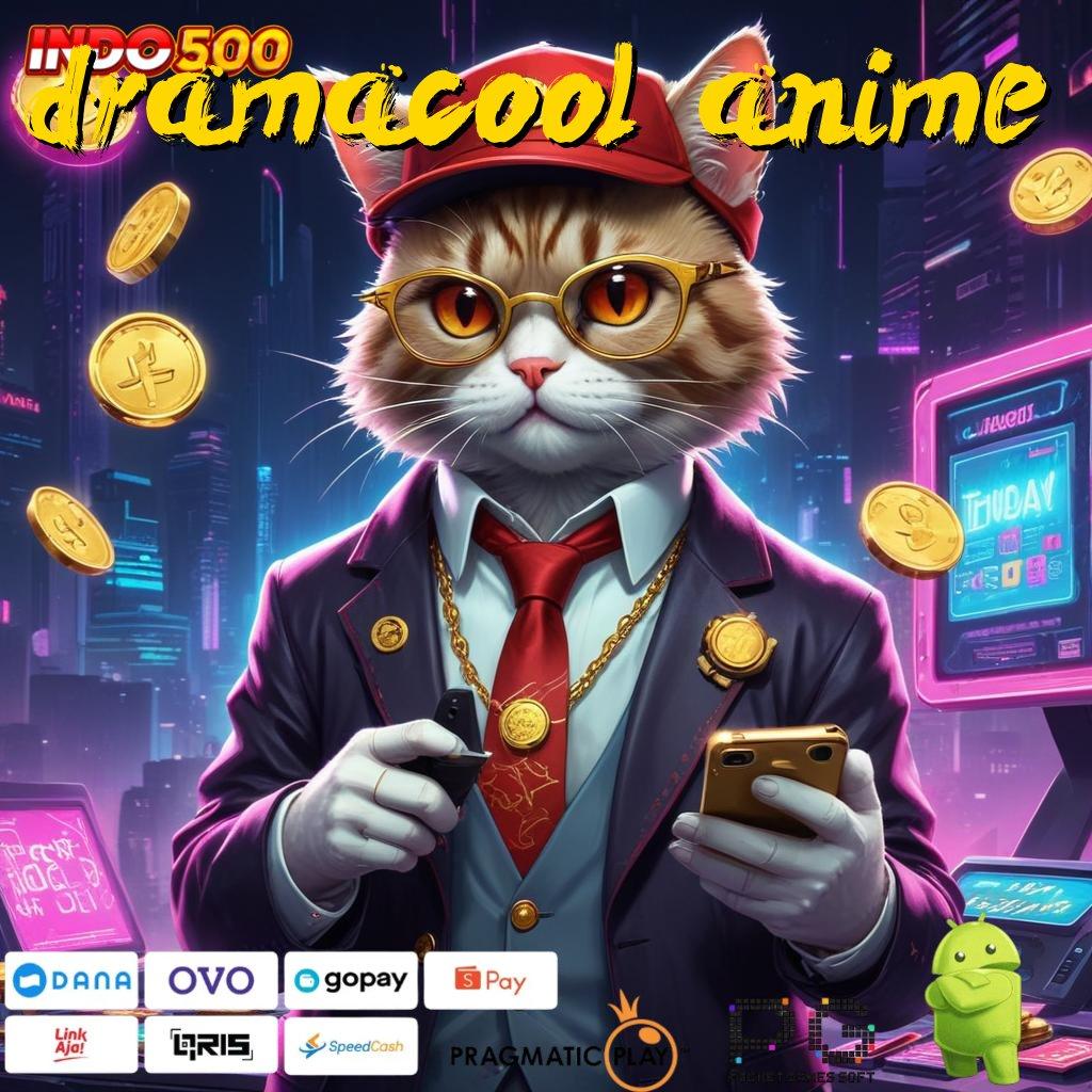 DRAMACOOL ANIME auto kaya raya deposit berapapun go maxwin hari ini