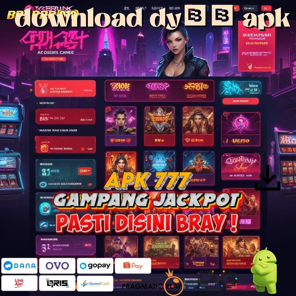 DOWNLOAD DY01 APK @ Lirihlah Kesempatan Bonus yang Selalu Gampang