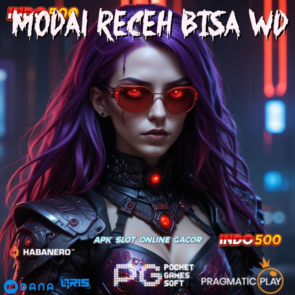 MODAL RECEH BISA WD 🎮 tekun sosial slot langsung menang