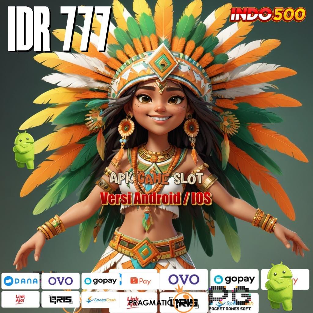 IDR 777 Slot Aplikasi Versi Spektakuler