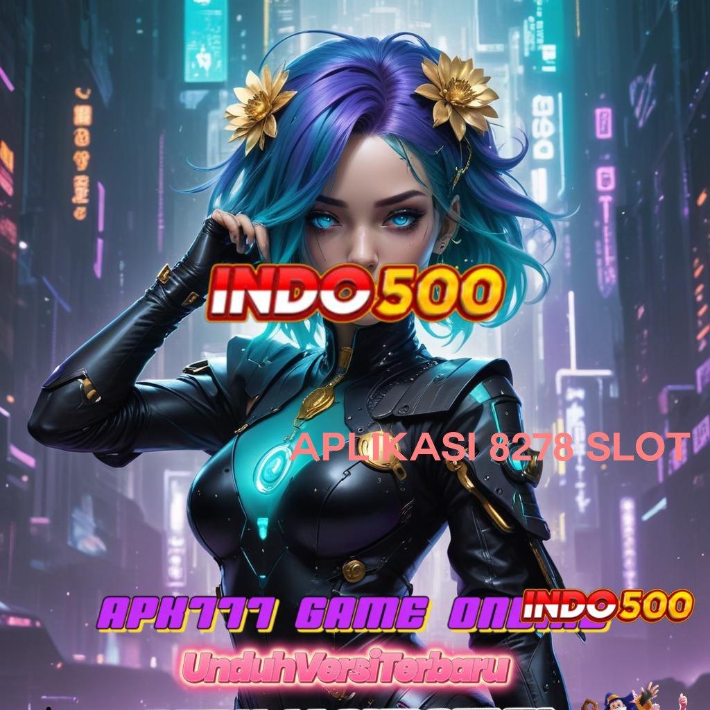 APLIKASI 8278 SLOT ⋗ Unduh Game Android Versi Terbaik Tanpa Kendala