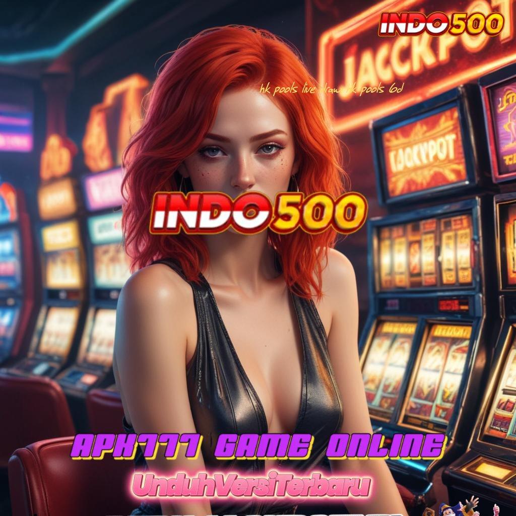 HK POOLS LIVE DRAW HK POOLS 6D ⚡ setiap besar kemampuan maxwin sumber dreams