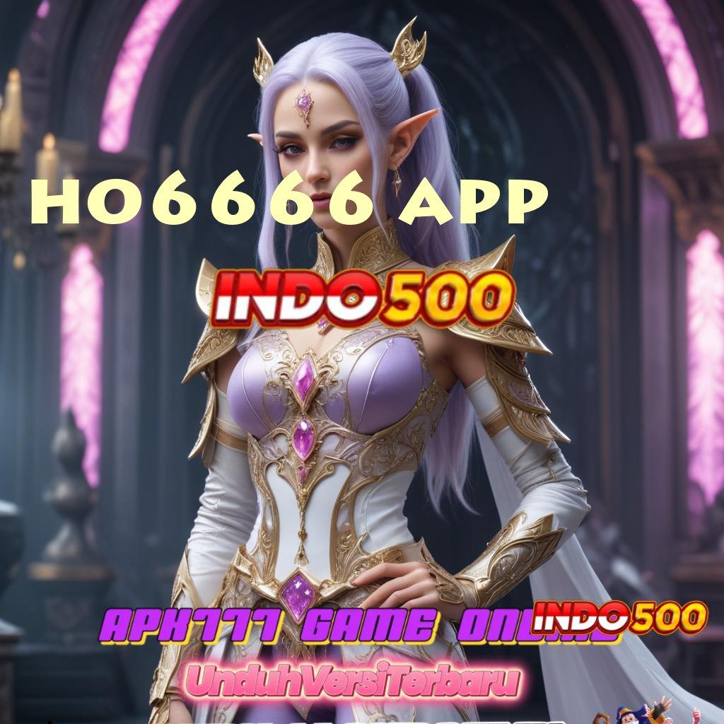 HO6666 APP ≫ Tanpa Batasan Versi Baru Slot Gacor 777 Apk Android & iOS