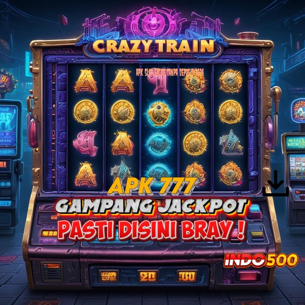 APK SLOT GACOR TANPA DEPOSIT 2024 > Akun Baru Mesin Gampang Langsung Menang