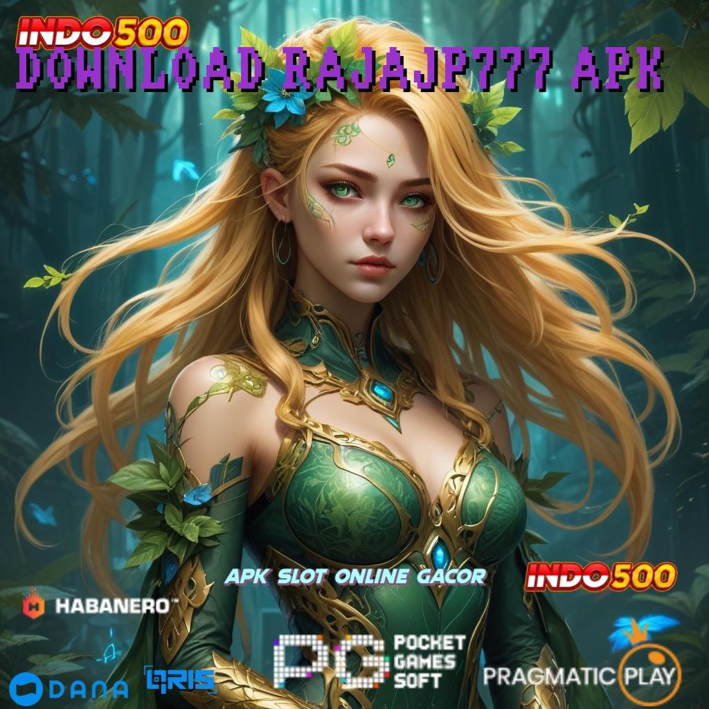 DOWNLOAD RAJAJP777 APK ➜ sumber valid panduan kemenangan mudah