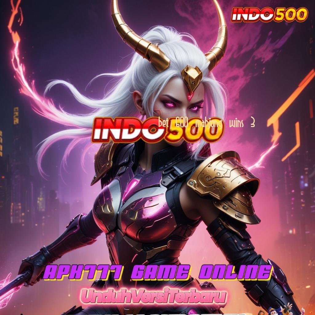 BET 600 MAHJONG WINS 3 ✨ Spin Gratis Bonus Meluber Unduh Sekarang dan Buktikan!