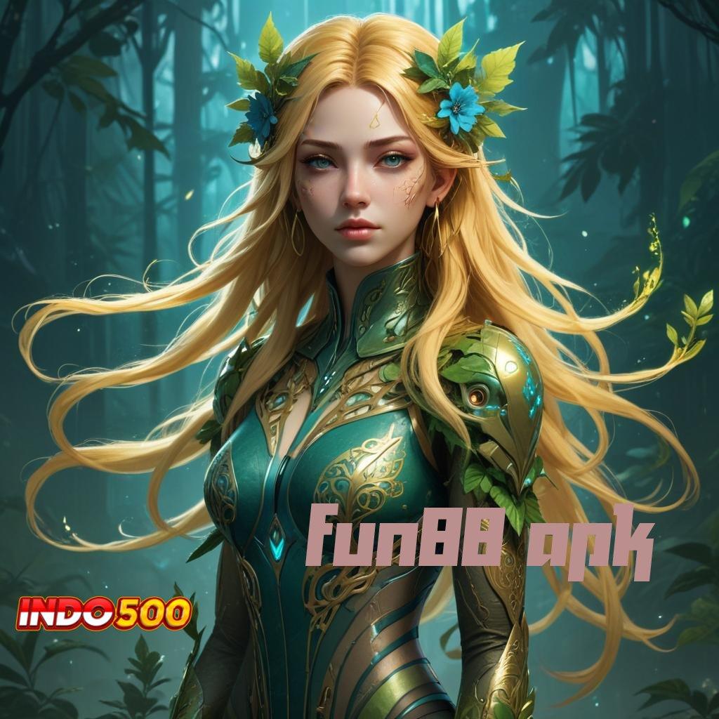 FUN88 APK ♍ download apk terbaru di sini, langkah cepat raih maxwin!