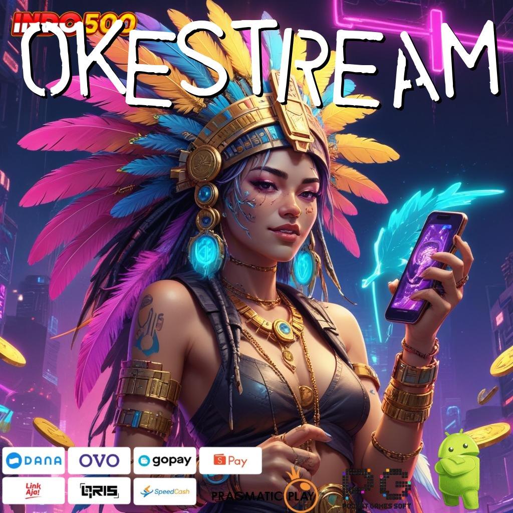 OKESTREAM Arena Keuntungan Untuk Spin Scatter Stabil