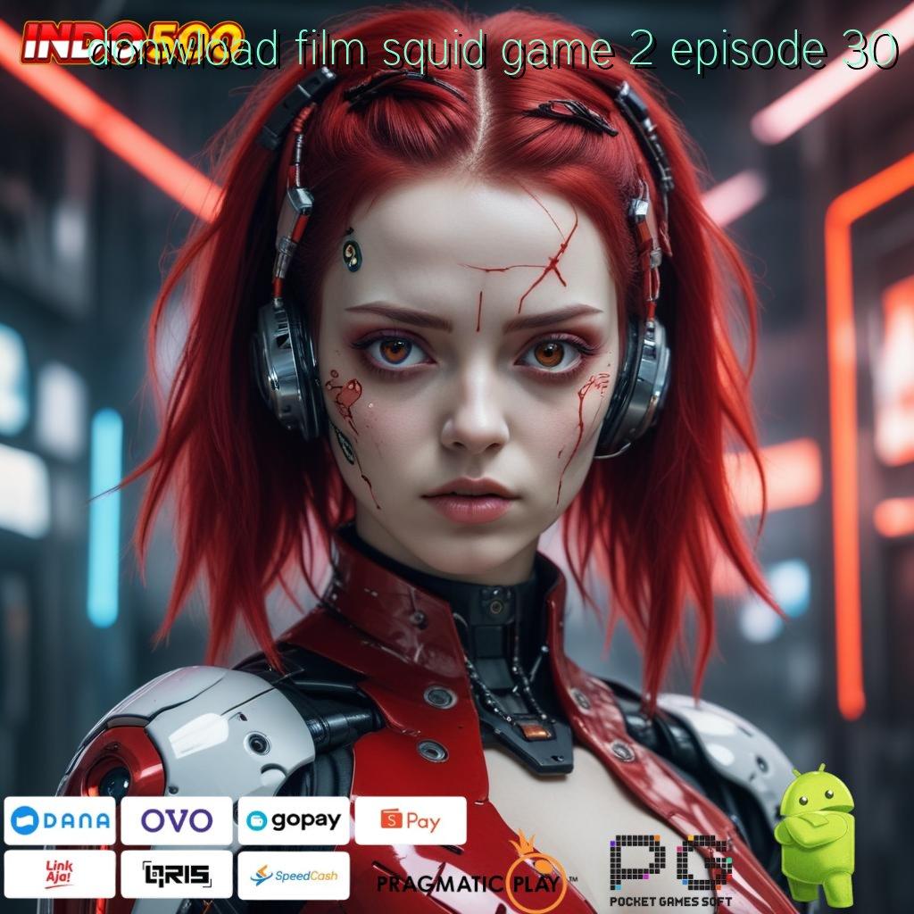 DONWLOAD FILM SQUID GAME 2 EPISODE 30 Aplikasi Cuan Dengan Maxwin