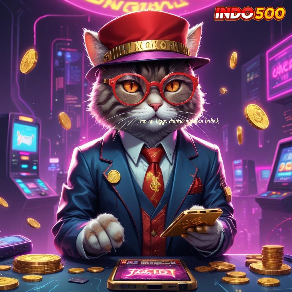 TOP UP HIGGS DOMINO MALAYSIA HOTLINK ⇏ jackpot nyata deposit mandiri tanpa potongan