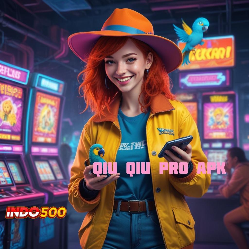 QIU QIU PRO APK ➤ kaya pasti masuk baru