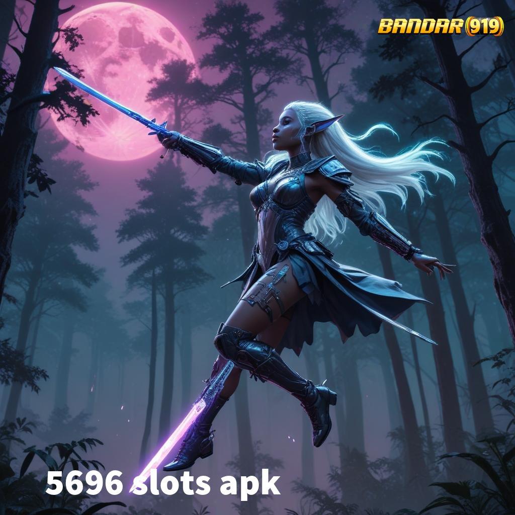 5696 SLOTS APK ➳ Pintu Rezeki Terbuka Setiap Hari