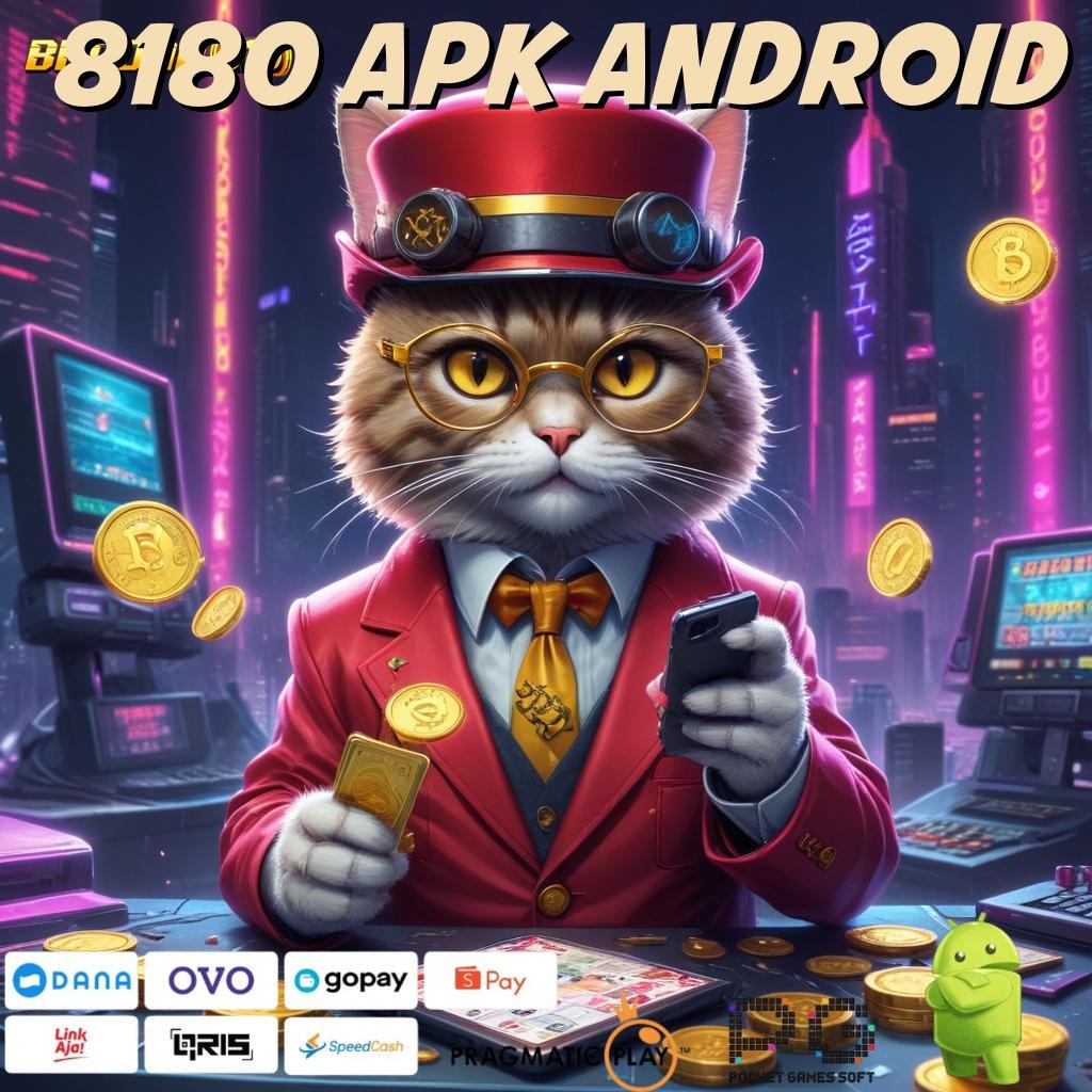 8180 APK ANDROID # terus menerus untung