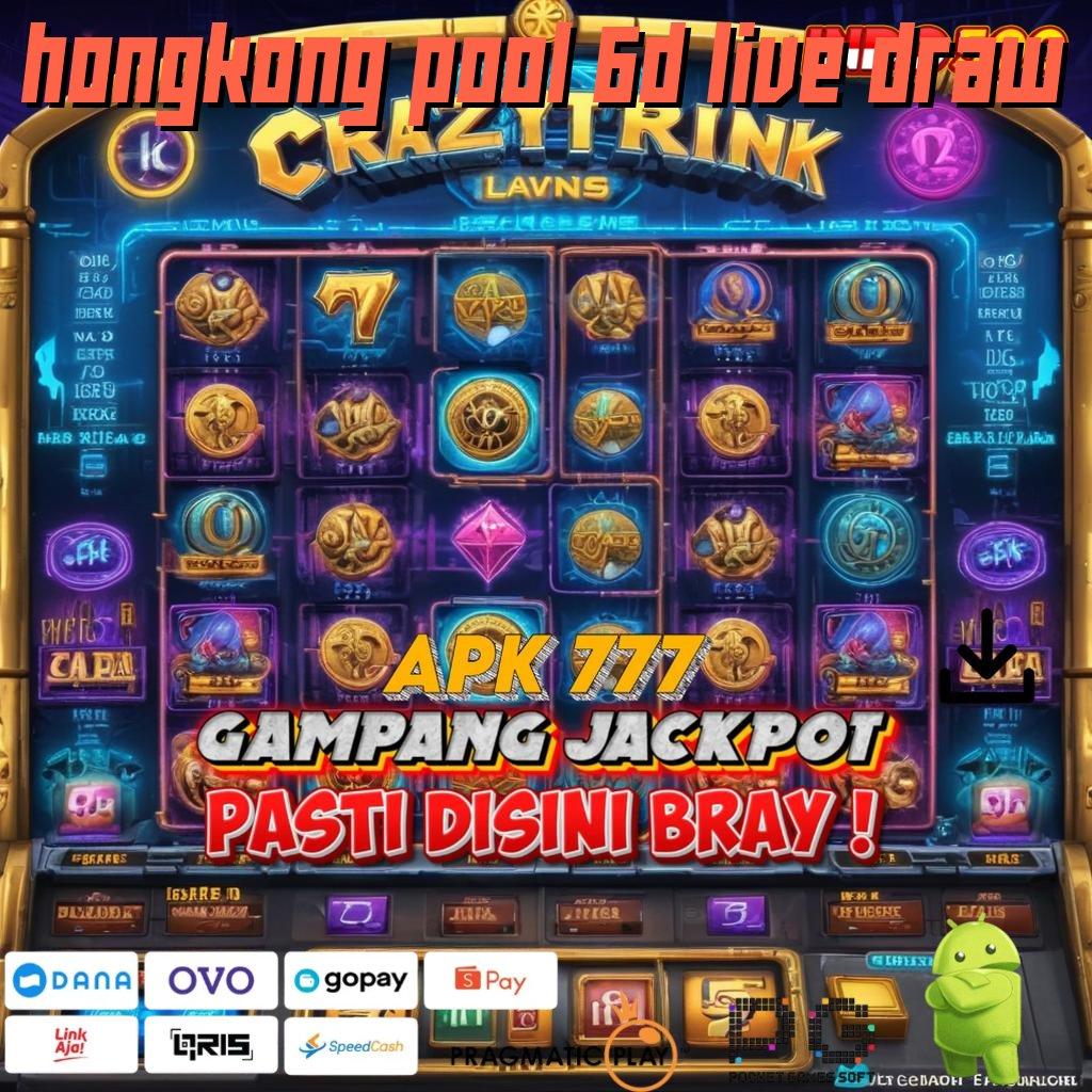 HONGKONG POOL 6D LIVE DRAW Spin Hoki Aplikasi Versi Baru