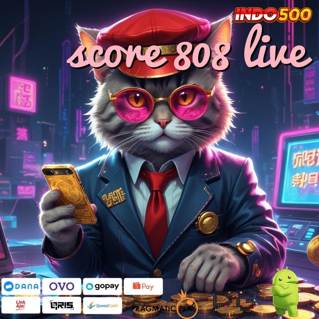 SCORE 808 LIVE Aplikasi Slot Dengan Untung Maksimal