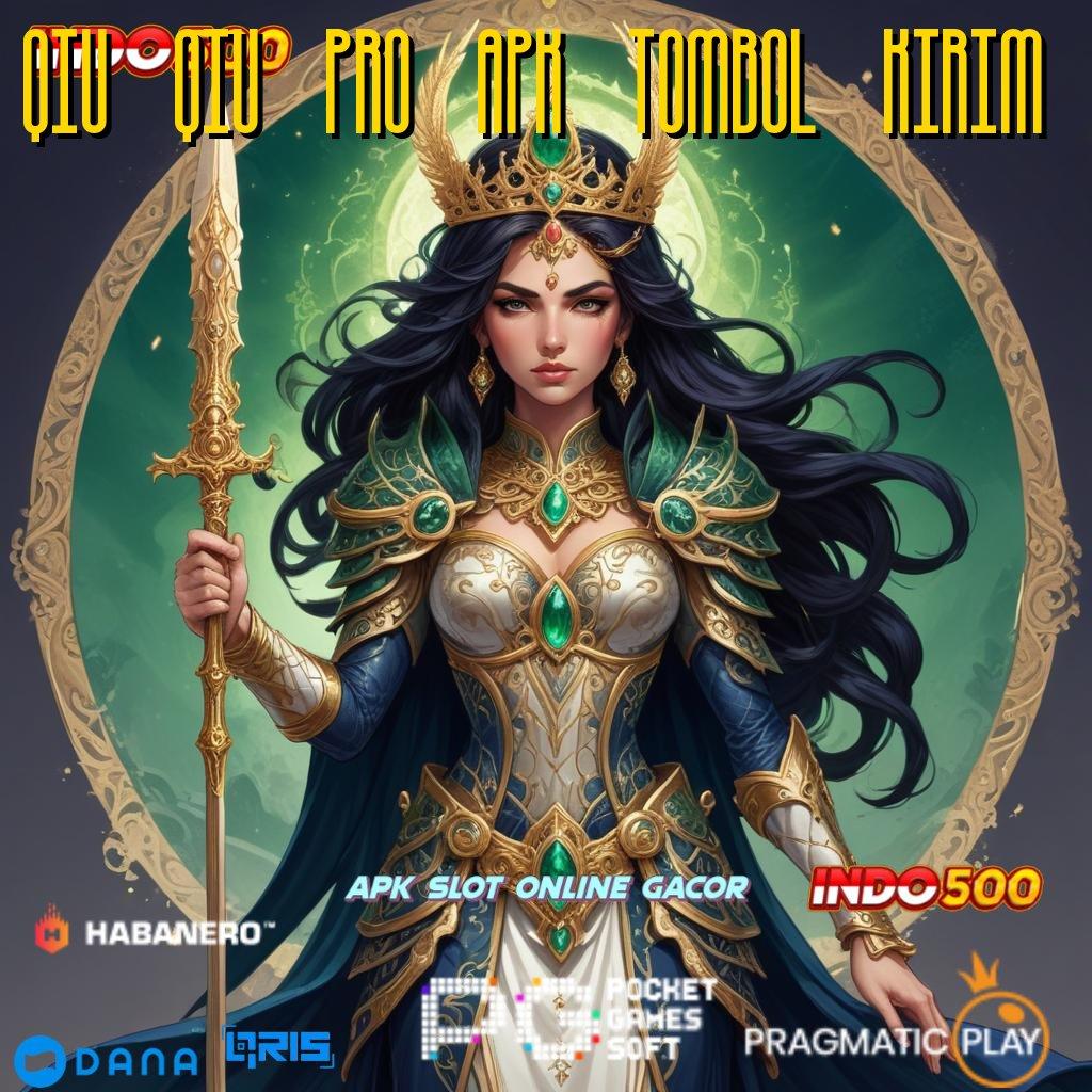 QIU QIU PRO APK TOMBOL KIRIM ≫ depo bni mudah 20k