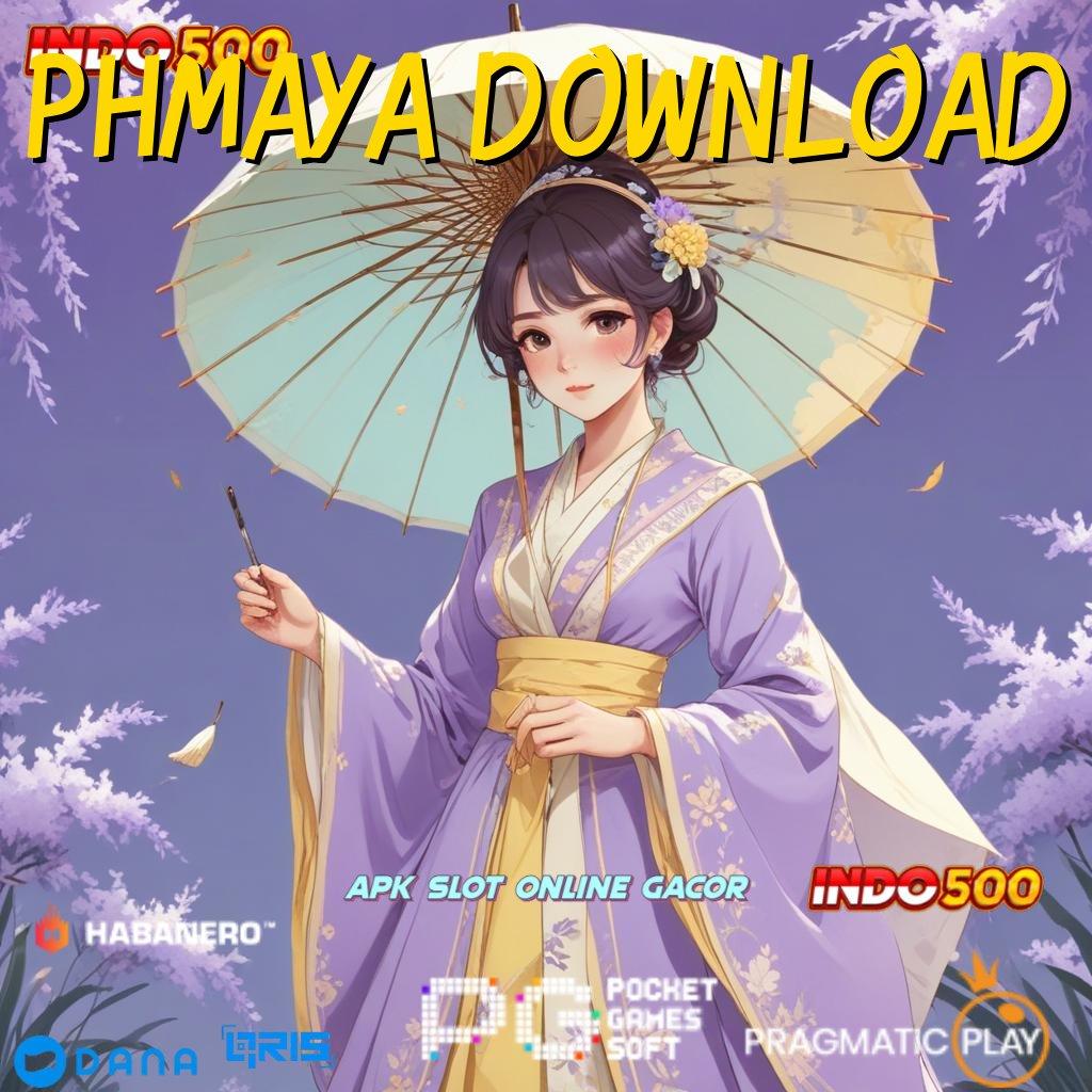 PHMAYA DOWNLOAD # paket bonus mental juara raih untung gacor