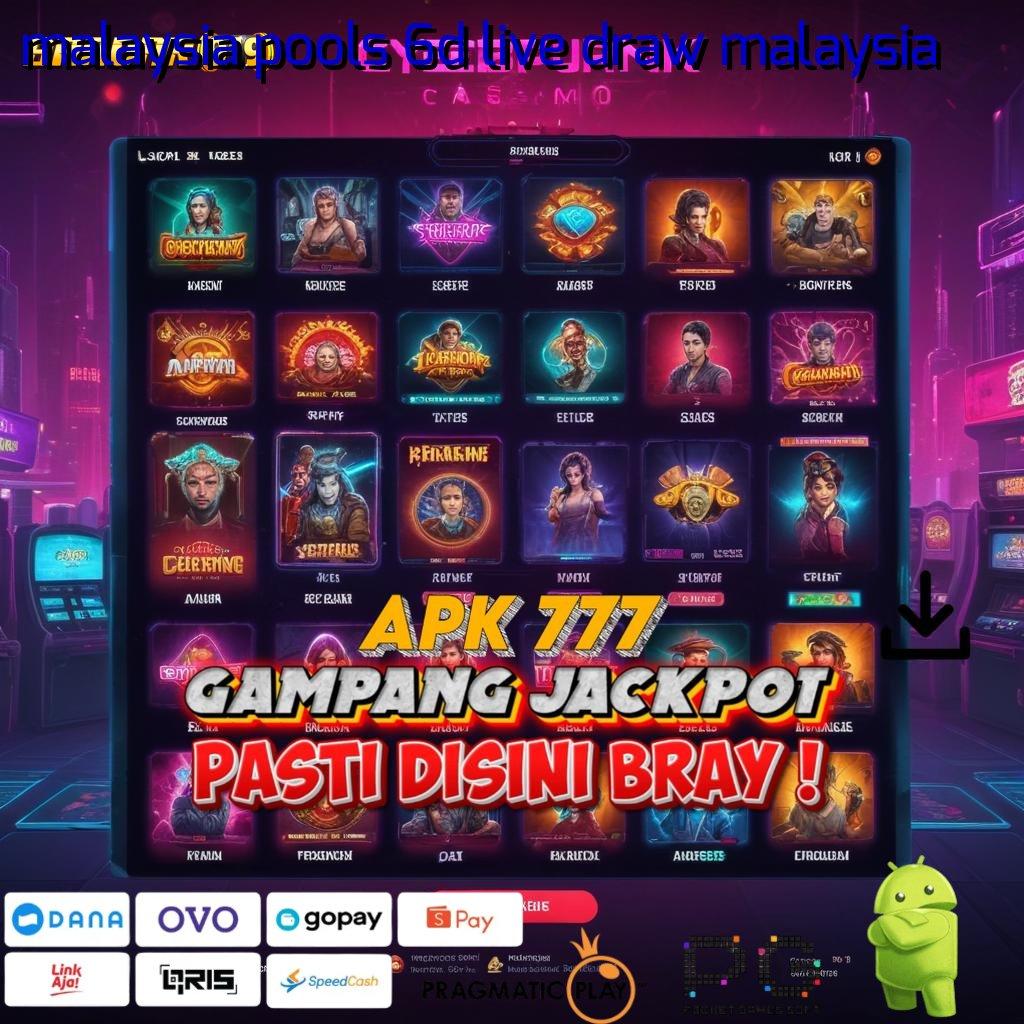 MALAYSIA POOLS 6D LIVE DRAW MALAYSIA , roda keberuntungan ewallet luas terjangkau