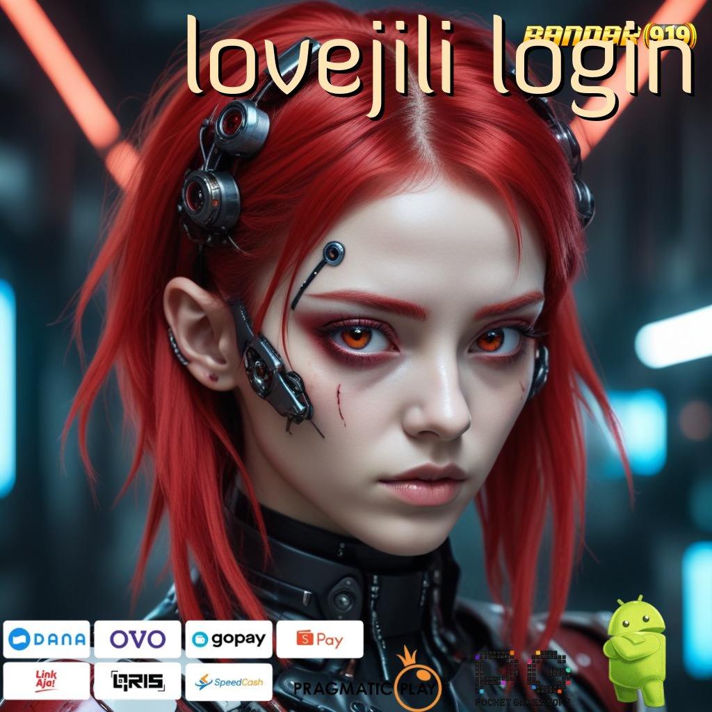 LOVEJILI LOGIN > gak bakal kalah