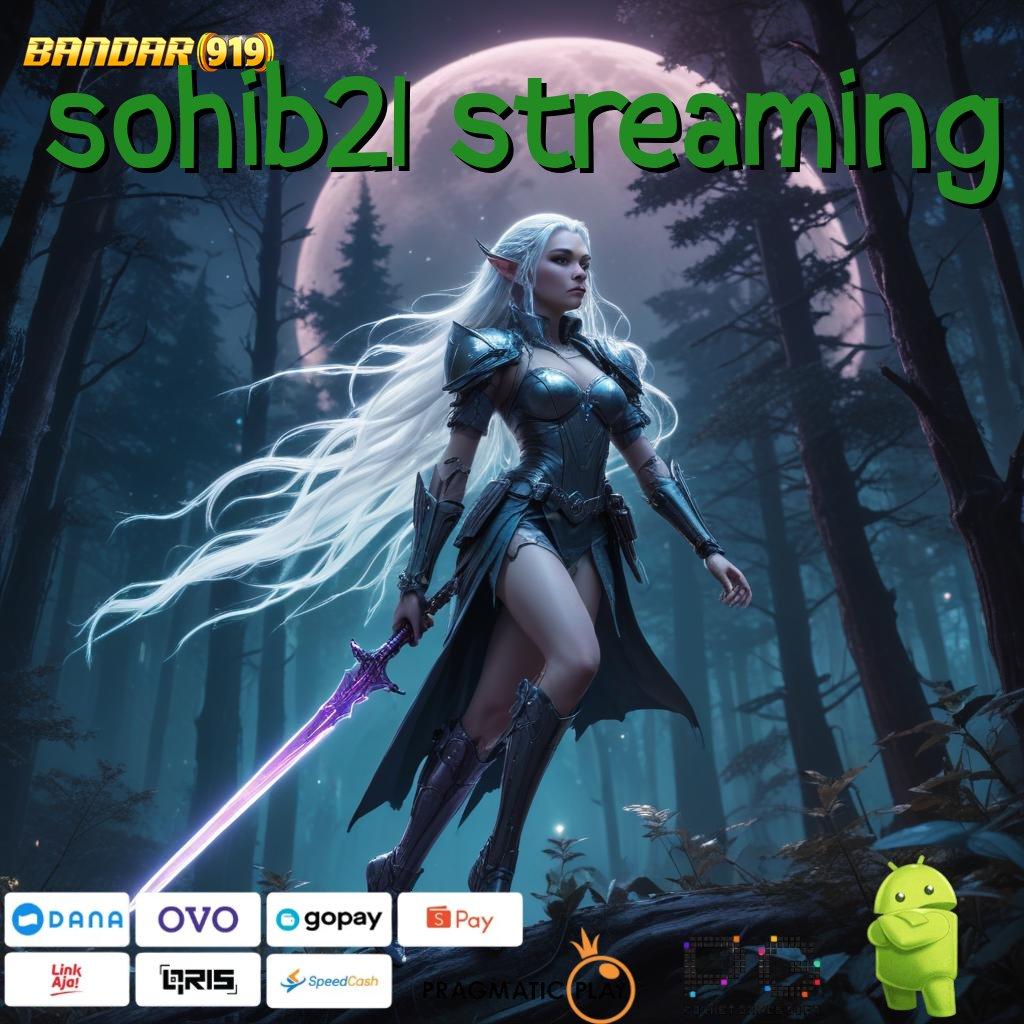 SOHIB21 STREAMING : Slot APK Terbaik Download dan Rasakan!