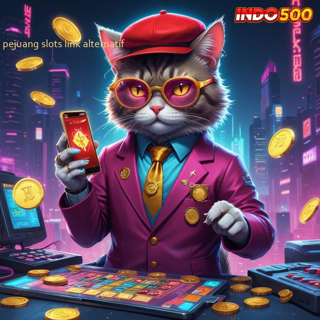 PEJUANG SLOTS LINK ALTERNATIF 🔥 pola adaptif mendadak mudah maxwin