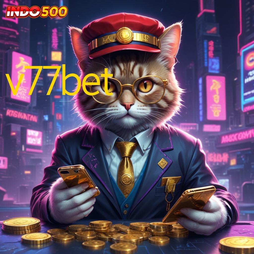 V77BET ♒ Rilis Paling Baru Ayo Unduh Aplikasi Uang Asli Sekarang