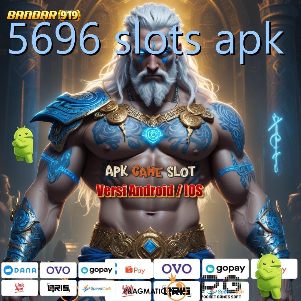 5696 SLOTS APK | jangan lelah belajar