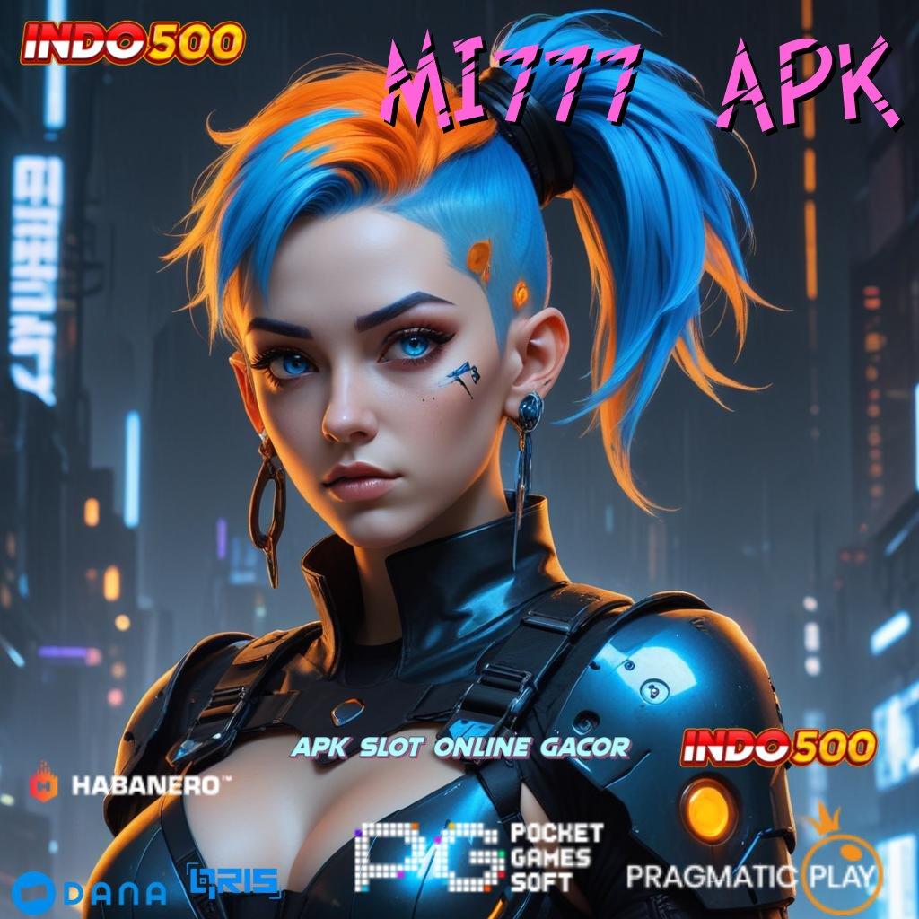 MI777 APK ➿ Cepetan Pesan Apk Cheat Game Slot Online