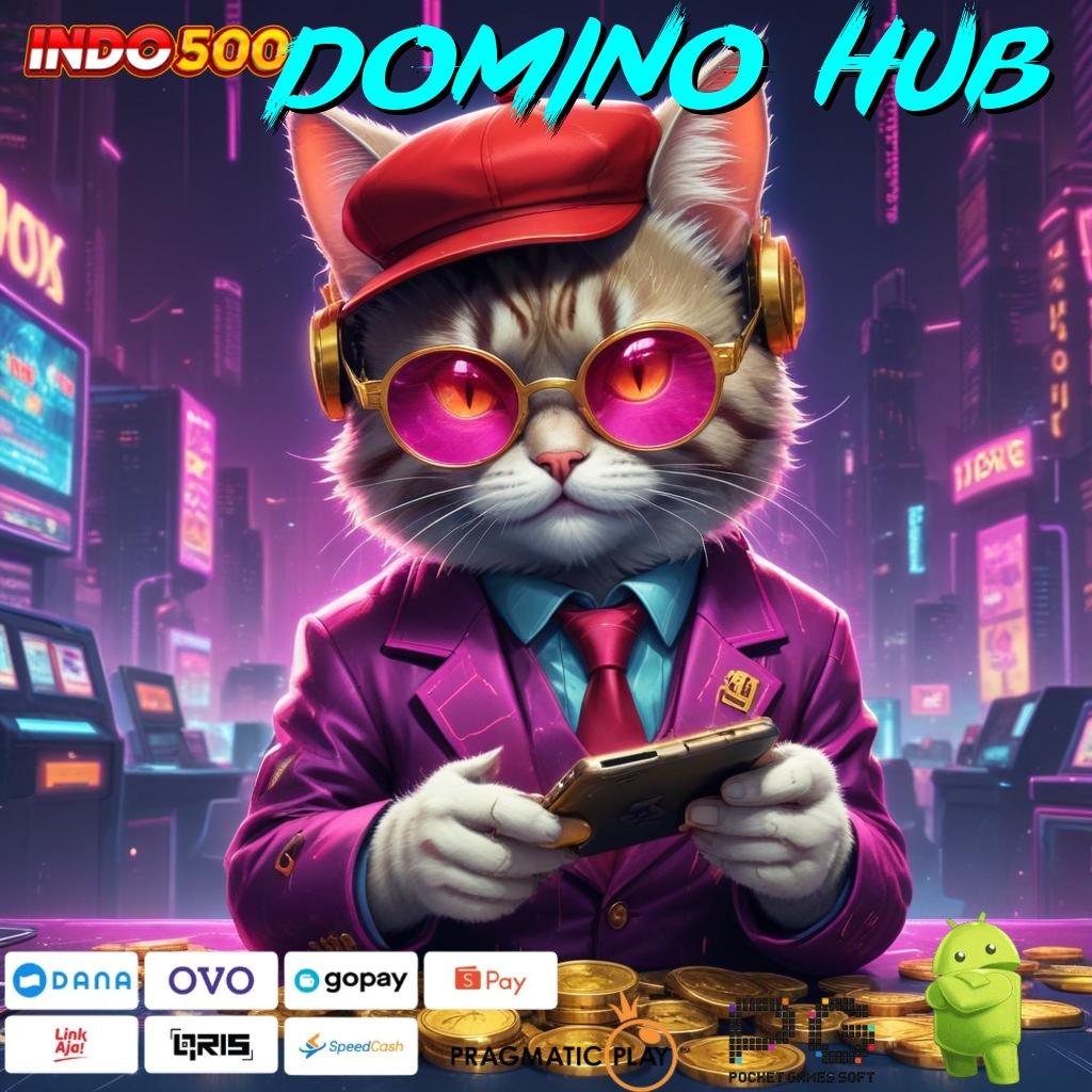 DOMINO HUB Rezeki Dinamis Slot Game Tanpa Deposit Saldo Apk