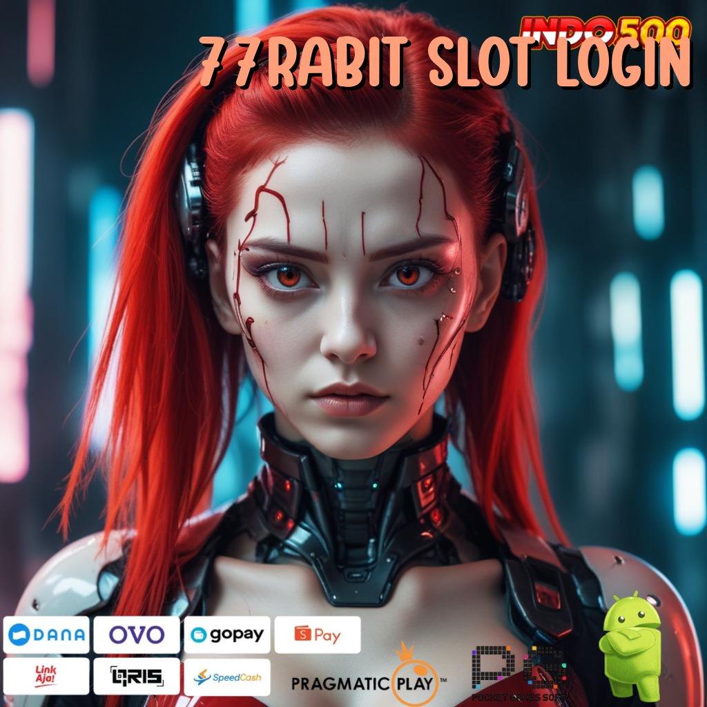 77RABIT SLOT LOGIN Gampang Maxwin Aja Login Versi 2.24.76 Download Terbaru 2025