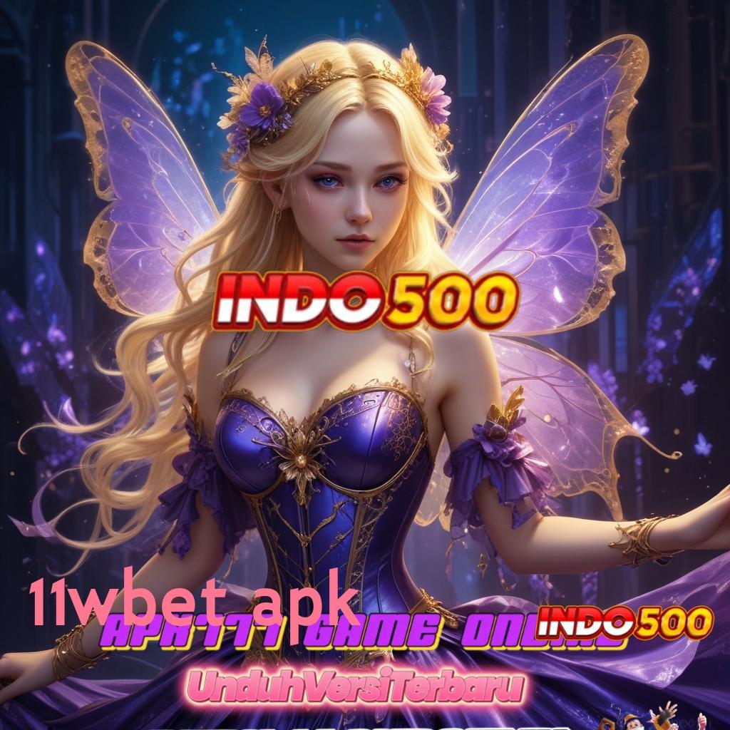 11WBET APK 💥 jalur maxwin langsung untung terus