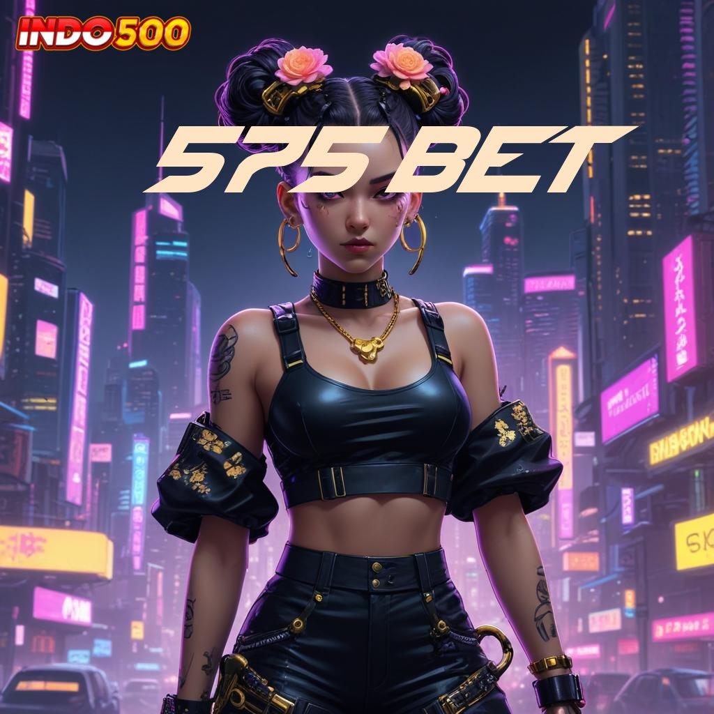 575 BET slot online cheat freebet