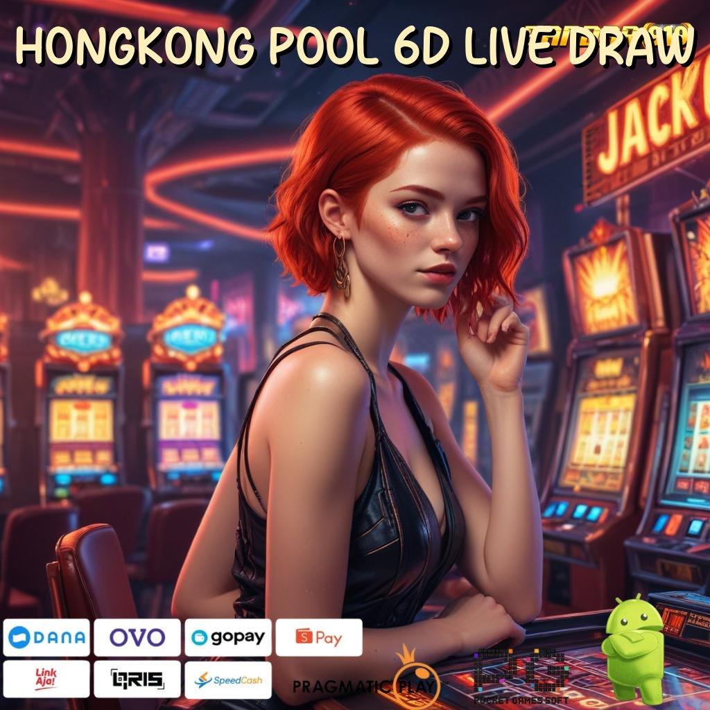 HONGKONG POOL 6D LIVE DRAW @ slot tanpa uang muka apk