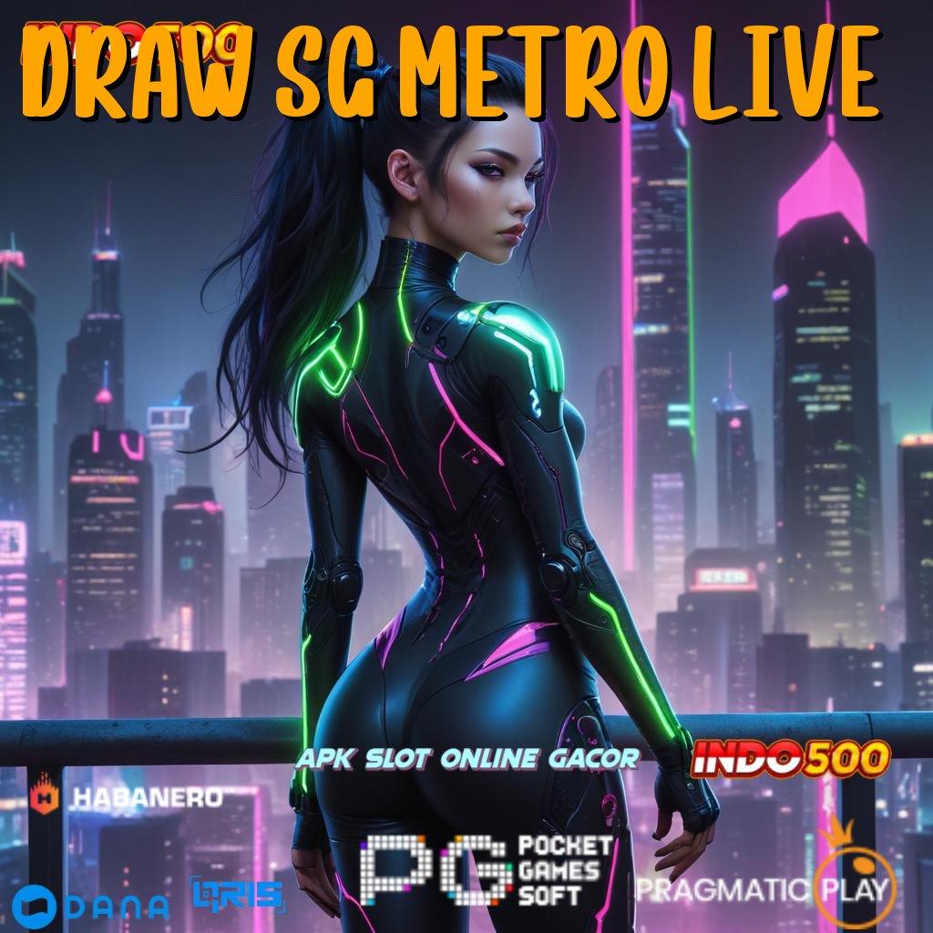 DRAW SG METRO LIVE 🔎 Bonus On The Spot Mudah Berkompetisi