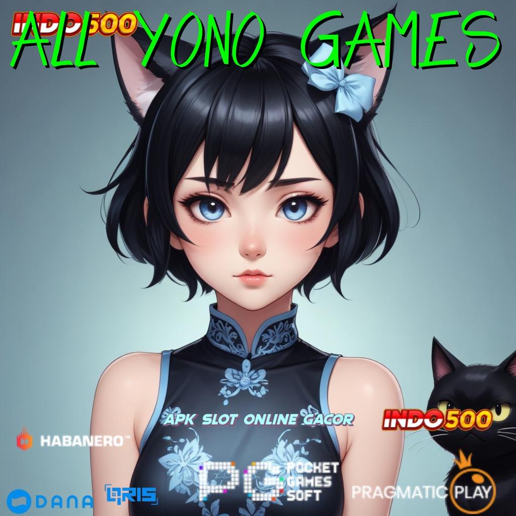 ALL YONO GAMES # putaran mega win dalam fleksibilitas baru tanpa hambatan